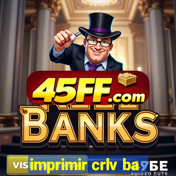 imprimir crlv ba